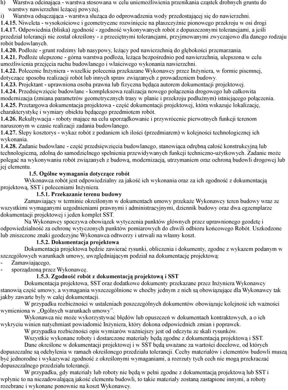 Niweleta - wysokościowe i geometryczne rozwinięcie na płaszczyźnie pionowego przekroju w osi drogi 1.4.17.