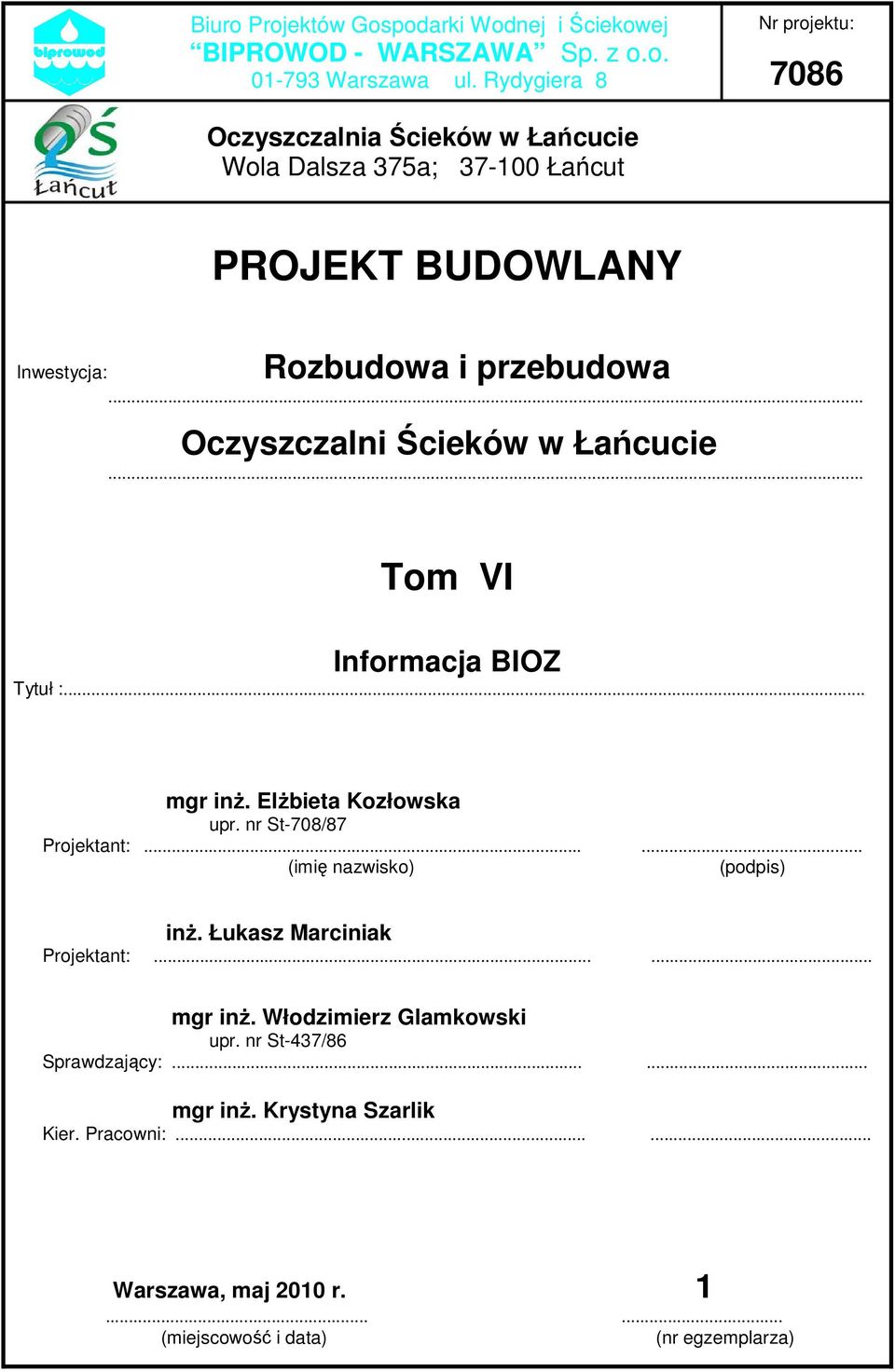 .. Oczyszczalni Ścieków w Łańcucie... Tom VI Informacja BIOZ Tytuł :... mgr inŝ. ElŜbieta Kozłowska upr. nr St-708/87 Projektant:.