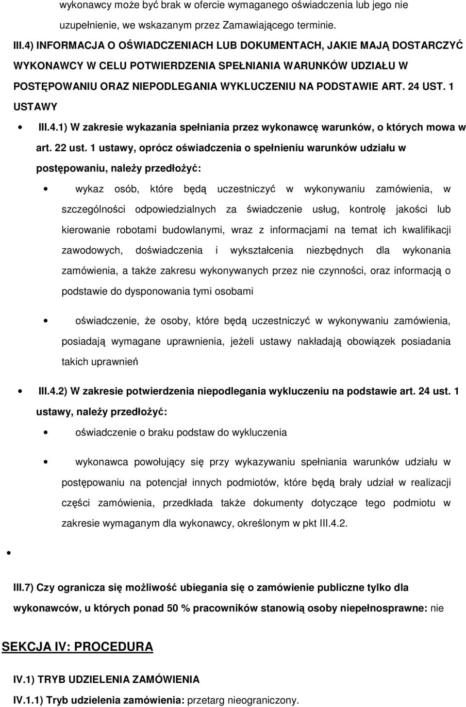 1 USTAWY III.4.1) W zakresie wykazania spełniania przez wykonawcę warunków, o których mowa w art. 22 ust.