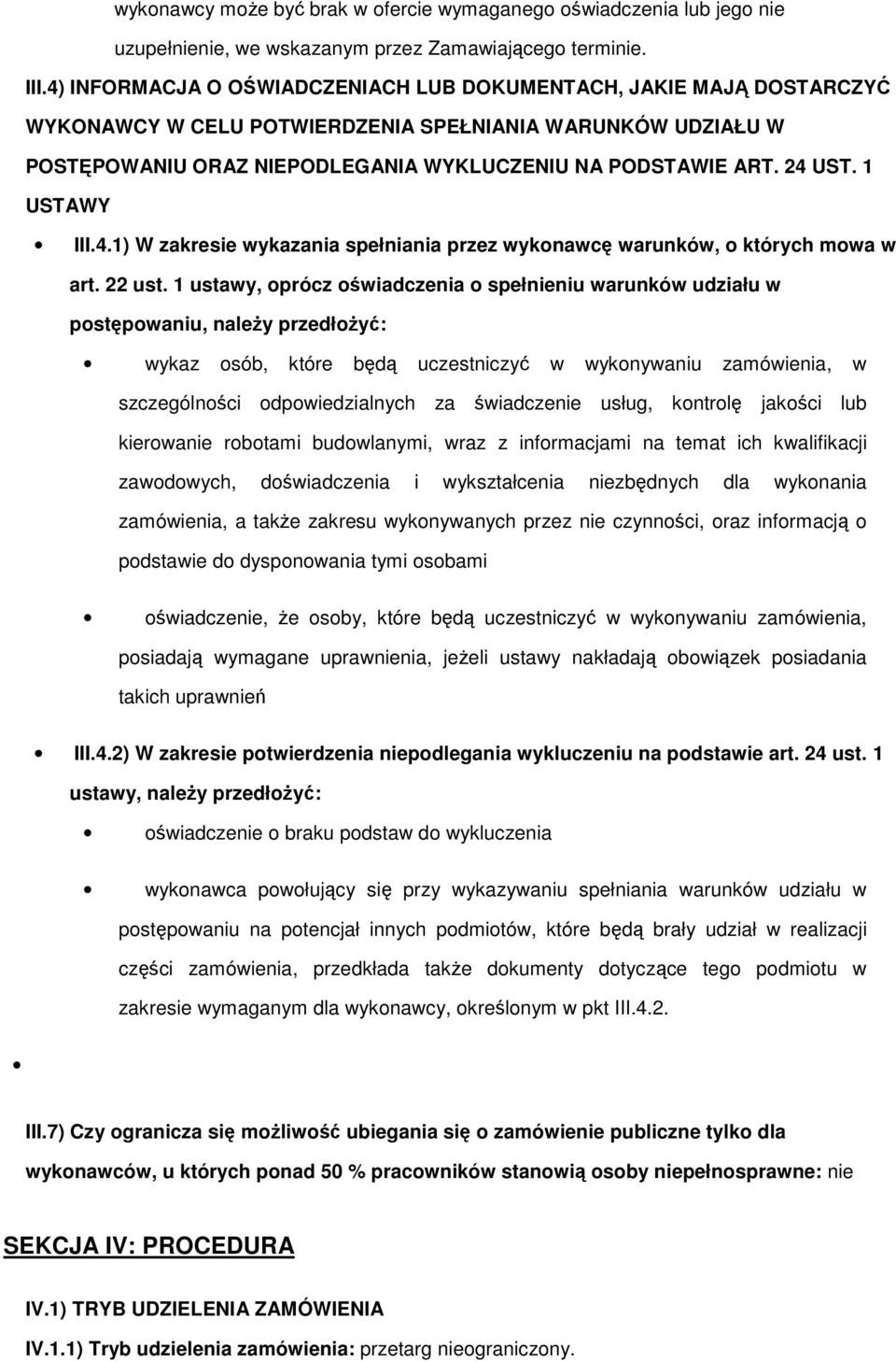 1 USTAWY III.4.1) W zakresie wykazania spełniania przez wykonawcę warunków, o których mowa w art. 22 ust.