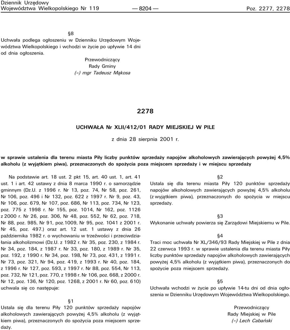 w sprawie ustalenia dla terenu miasta Pi y liczby punktûw sprzedaøy napojûw alkoholowych zawierajπcych powyøej 4,5% alkoholu (z wyjπtkiem piwa), przeznaczonych do spoøycia poza miejscem sprzedaøy i w