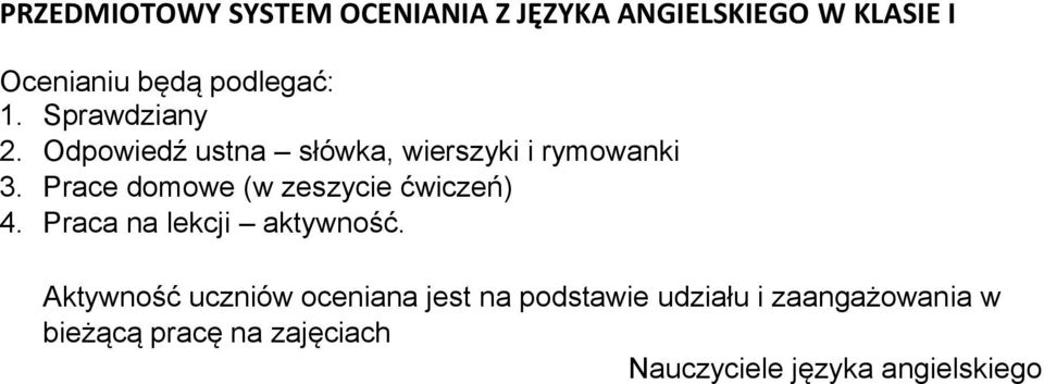 Prace domowe (w zeszycie ćwiczeń) 4. Praca na lekcji aktywność.