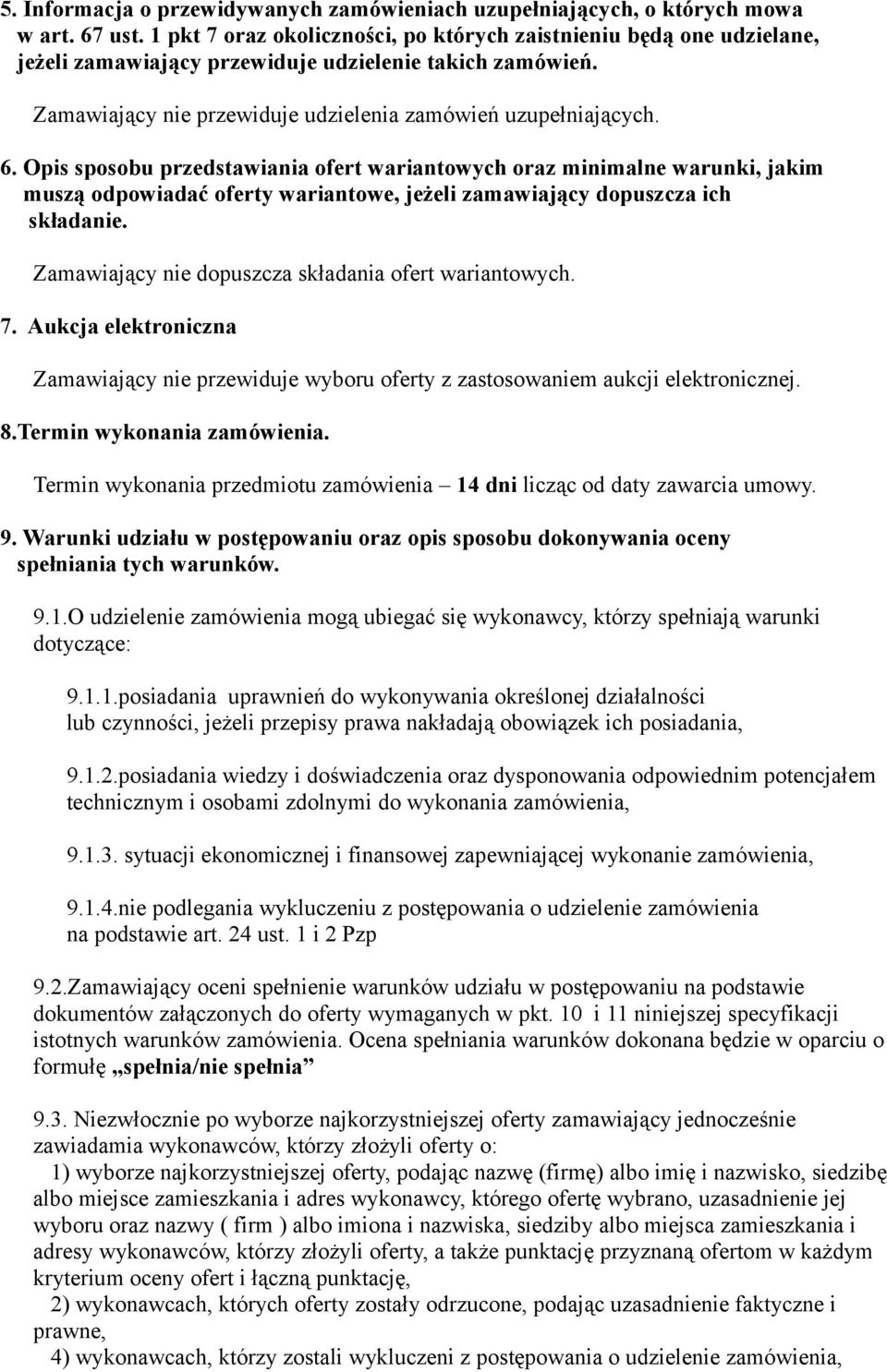 Opis sposobu przedstawiania ofert wariantowych oraz minimalne warunki, jakim muszą odpowiadać oferty wariantowe, jeżeli zamawiający dopuszcza ich składanie.