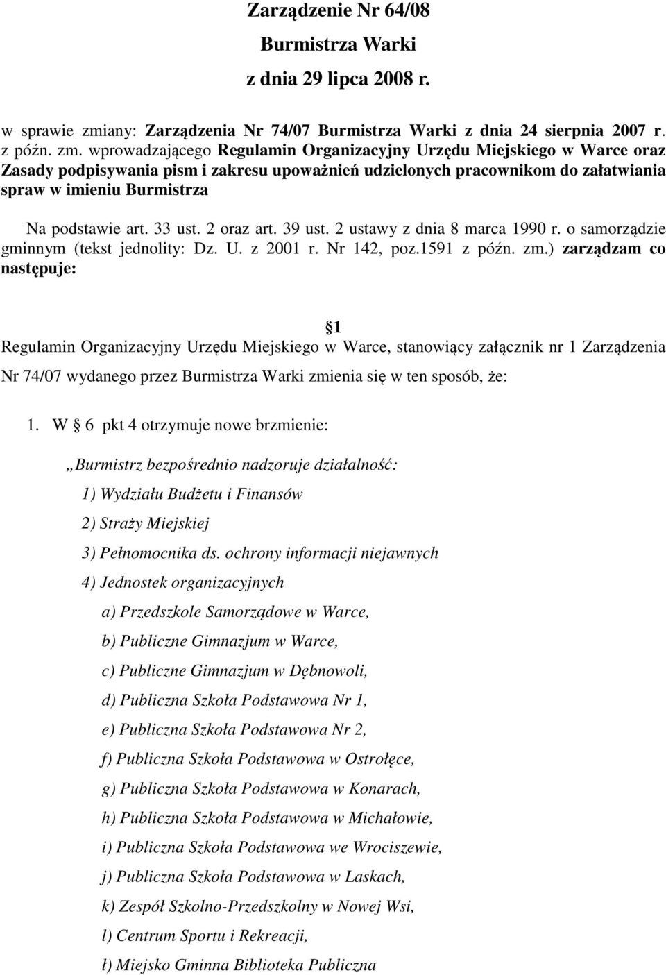 wprowadzającego Regulamin Organizacyjny Urzędu Miejskiego w Warce oraz Zasady podpisywania pism i zakresu upoważnień udzielonych pracownikom do załatwiania spraw w imieniu Burmistrza Na podstawie art.