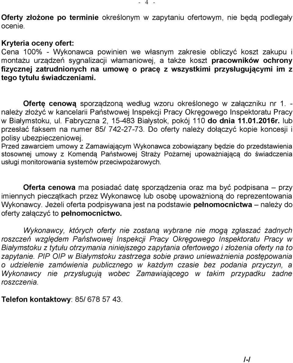 na umowę o pracę z wszystkimi przysługującymi im z tego tytułu świadczeniami. Ofertę cenową sporządzoną według wzoru określonego w załączniku nr 1.