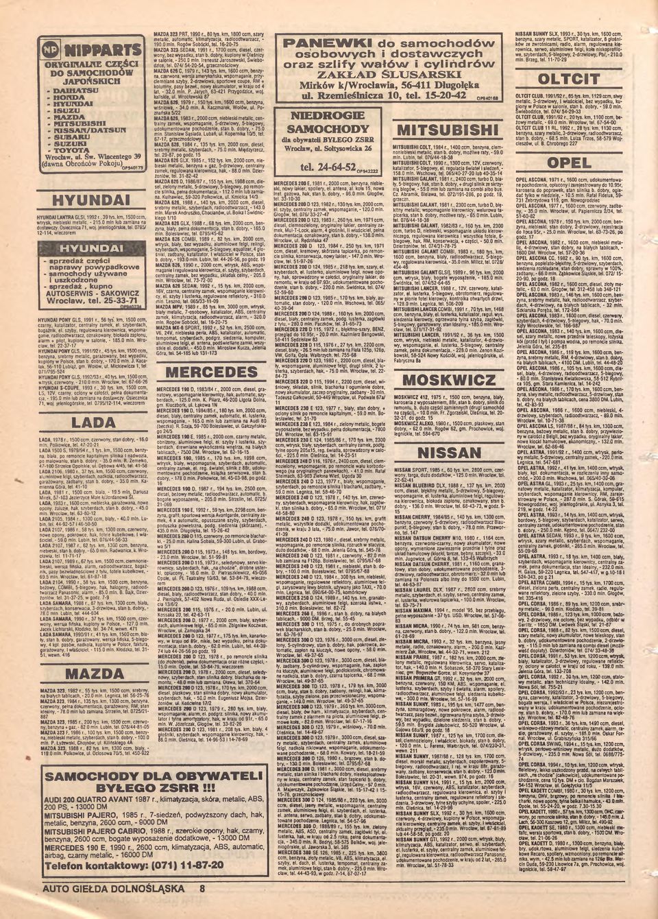 jeleniogórskie, tel. 0795/ 12-114, wieczorem H Y U N D A I - sprzedaż części napraw y p ow ypadkow e - sam ochody używ ane i uszkodzone - sprzedaż, kupno AUTOSERWIS - SAKOWICZ Wrocław, tel.