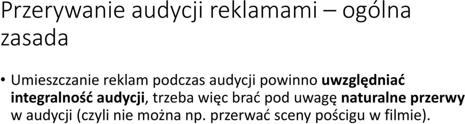 audycji, trzeba więc brać pod uwagę naturalne przerwy w