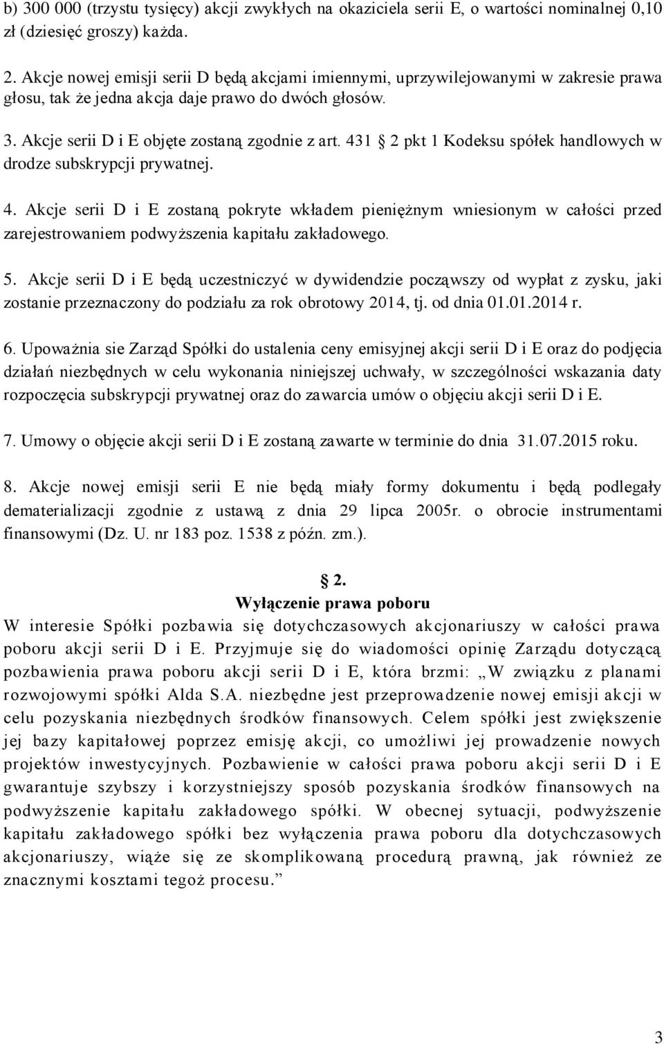 431 2 pkt 1 Kodeksu spółek handlowych w drodze subskrypcji prywatnej. 4.