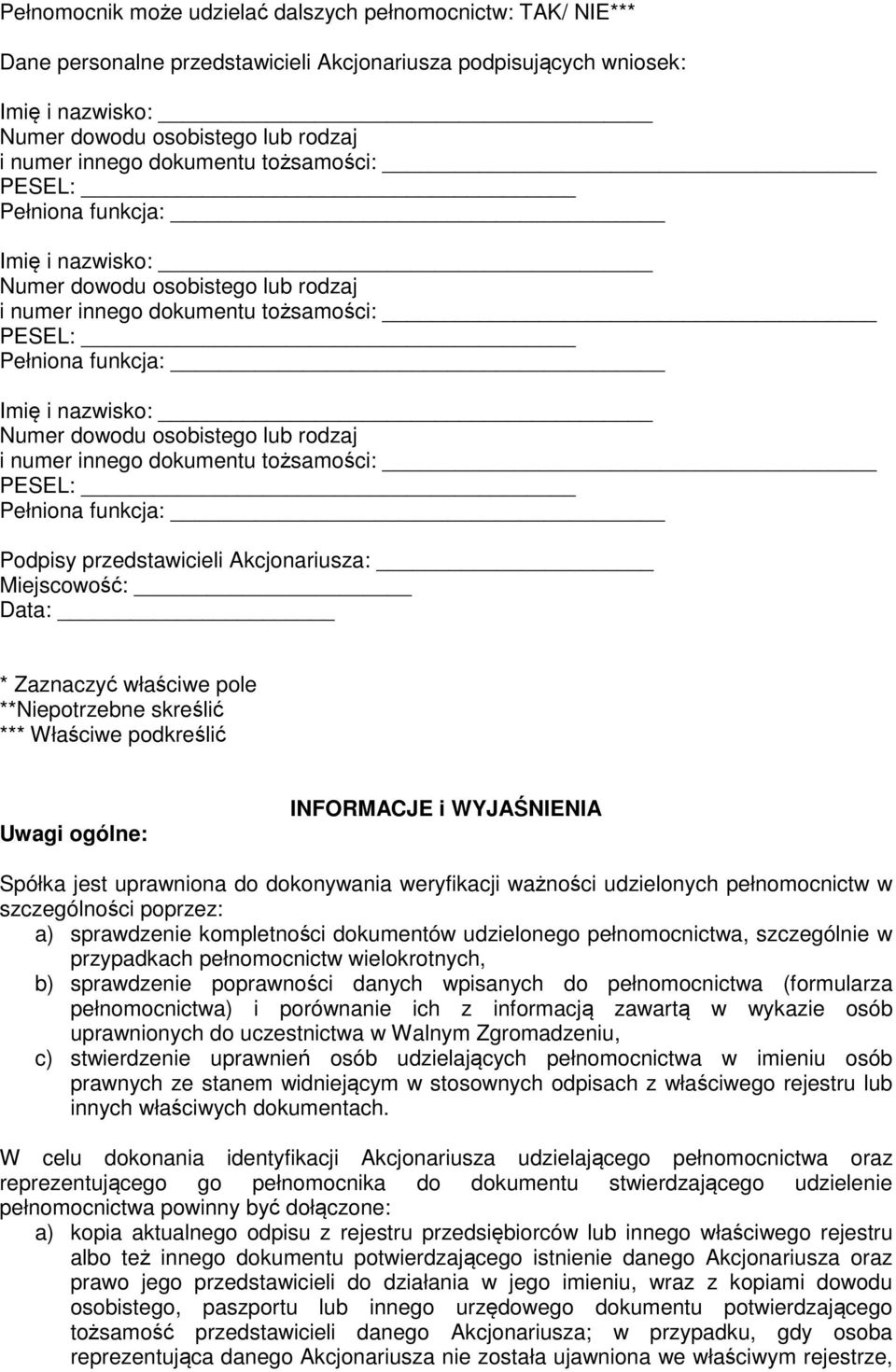 szczególności poprzez: a) sprawdzenie kompletności dokumentów udzielonego pełnomocnictwa, szczególnie w przypadkach pełnomocnictw wielokrotnych, b) sprawdzenie poprawności danych wpisanych do