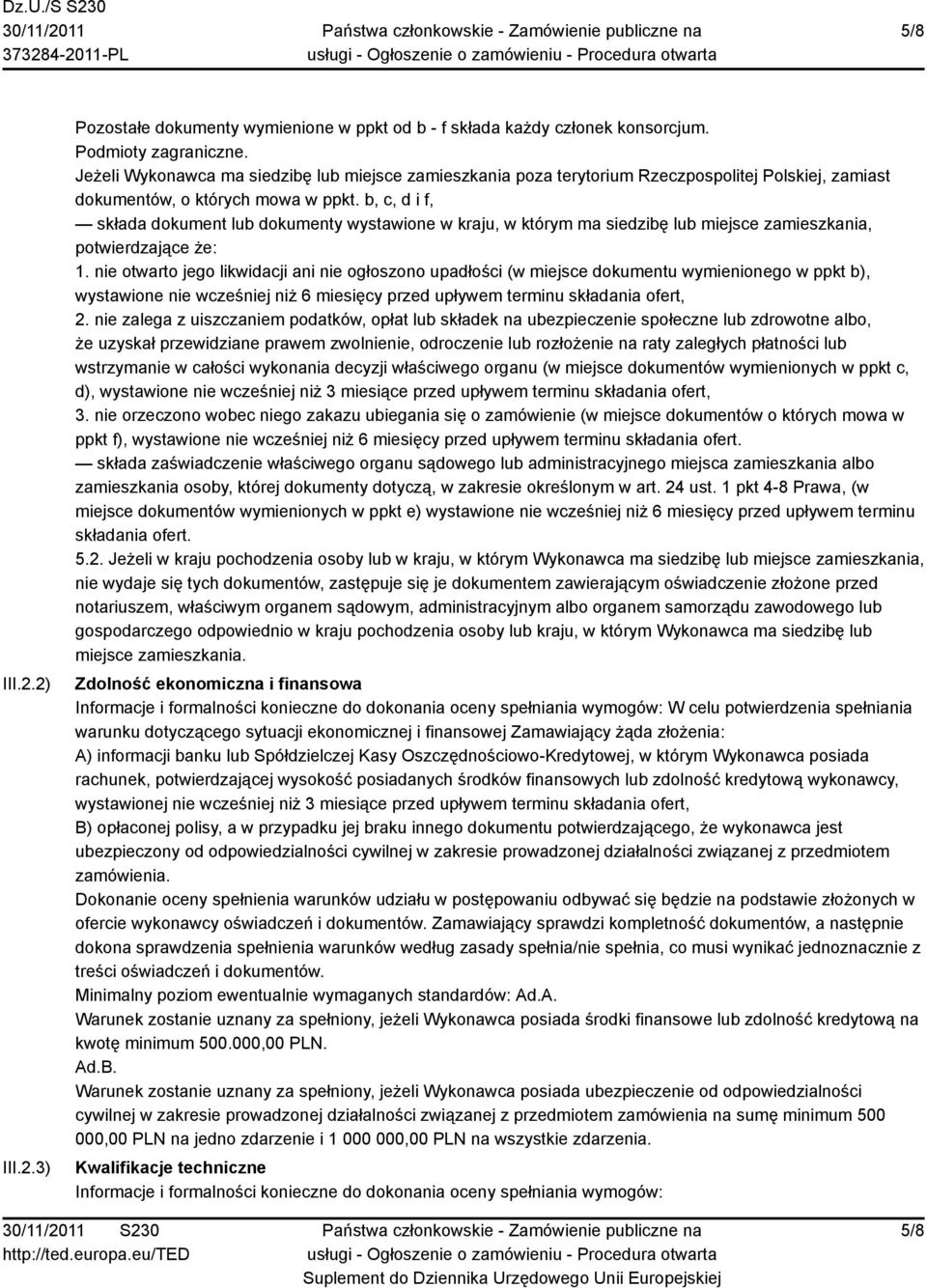 b, c, d i f, składa dokument lub dokumenty wystawione w kraju, w którym ma siedzibę lub miejsce zamieszkania, potwierdzające że: 1.