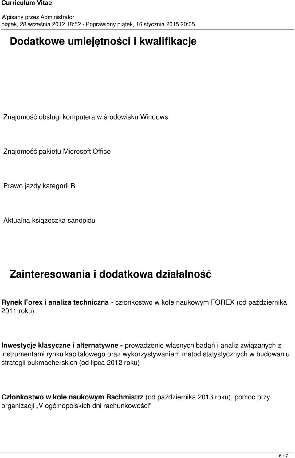 klasyczne i alternatywne - prowadzenie własnych badań i analiz związanych z instrumentami rynku kapitałowego oraz wykorzystywaniem metod statystycznych w budowaniu