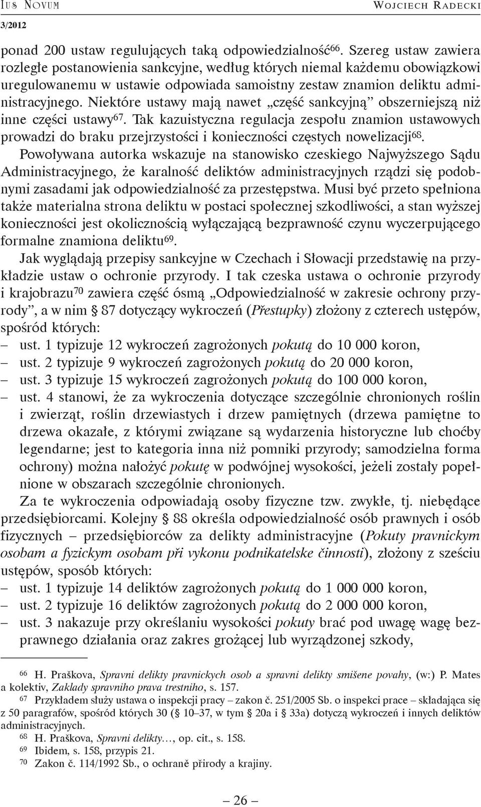 Niektóre ustawy mają nawet część sankcyjną obszerniejszą niż inne części ustawy 67.