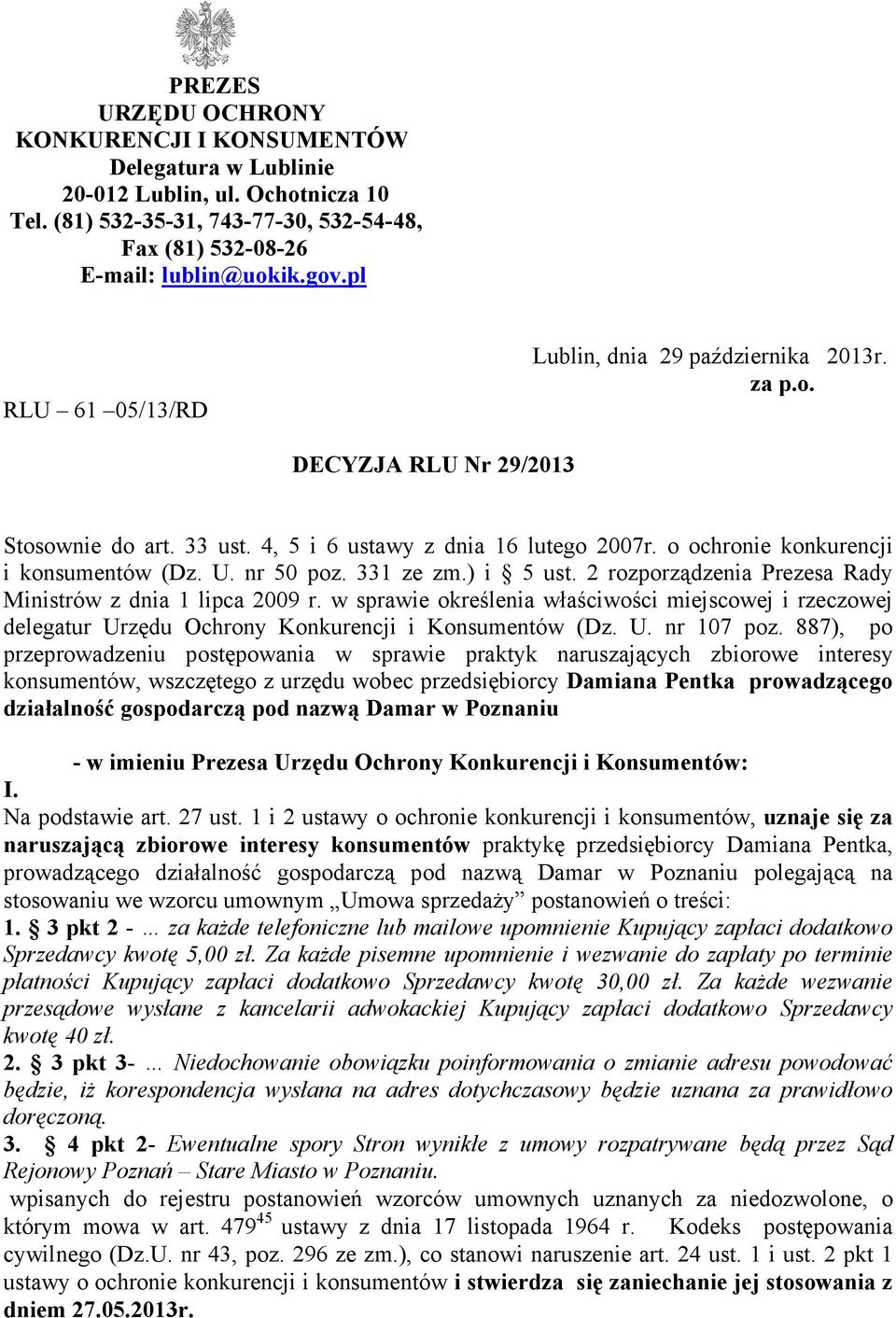 nr 50 poz. 331 ze zm.) i 5 ust. 2 rozporządzenia Prezesa Rady Ministrów z dnia 1 lipca 2009 r.