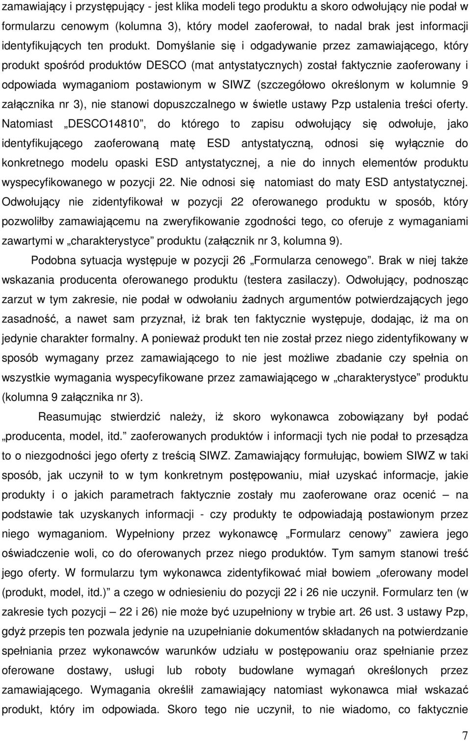 Domyślanie się i odgadywanie przez zamawiającego, który produkt spośród produktów DESCO (mat antystatycznych) został faktycznie zaoferowany i odpowiada wymaganiom postawionym w SIWZ (szczegółowo