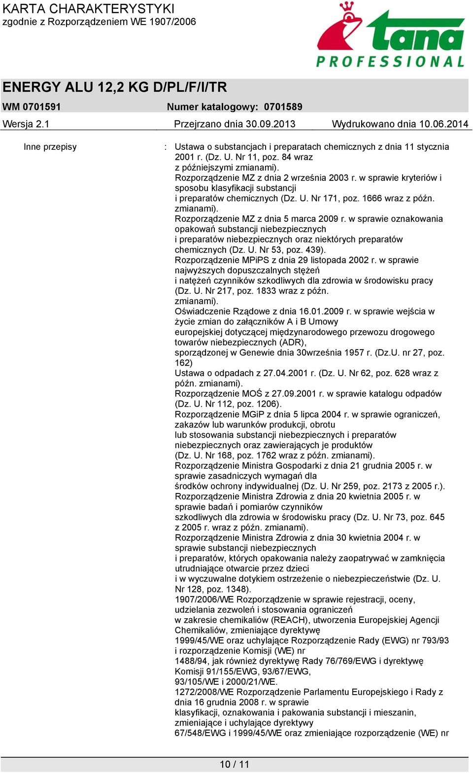 w sprawie oznakowania opakowań substancji niebezpiecznych i preparatów niebezpiecznych oraz niektórych preparatów chemicznych (Dz. U. Nr 53, poz. 439). Rozporządzenie MPiPS z dnia 29 listopada 2002 r.