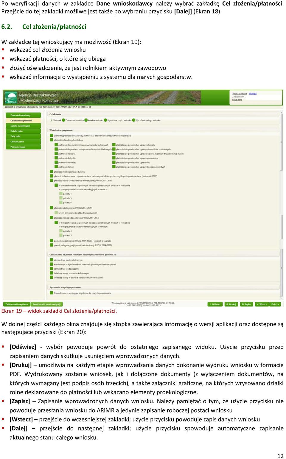 wskazać informacje o wystąpieniu z systemu dla małych gospodarstw. Ekran 19 widok zakładki Cel złożenia/płatności.