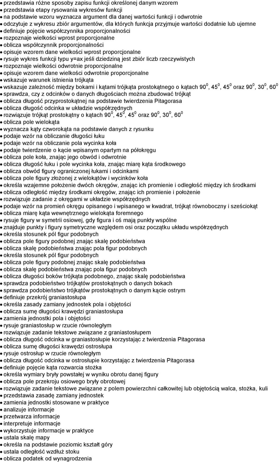 proporcjonalności opisuje wzorem dane wielkości wprost proporcjonalne rysuje wykres funkcji typu y=ax jeśli dziedziną jest zbiór liczb rzeczywistych rozpoznaje wielkości odwrotnie proporcjonalne