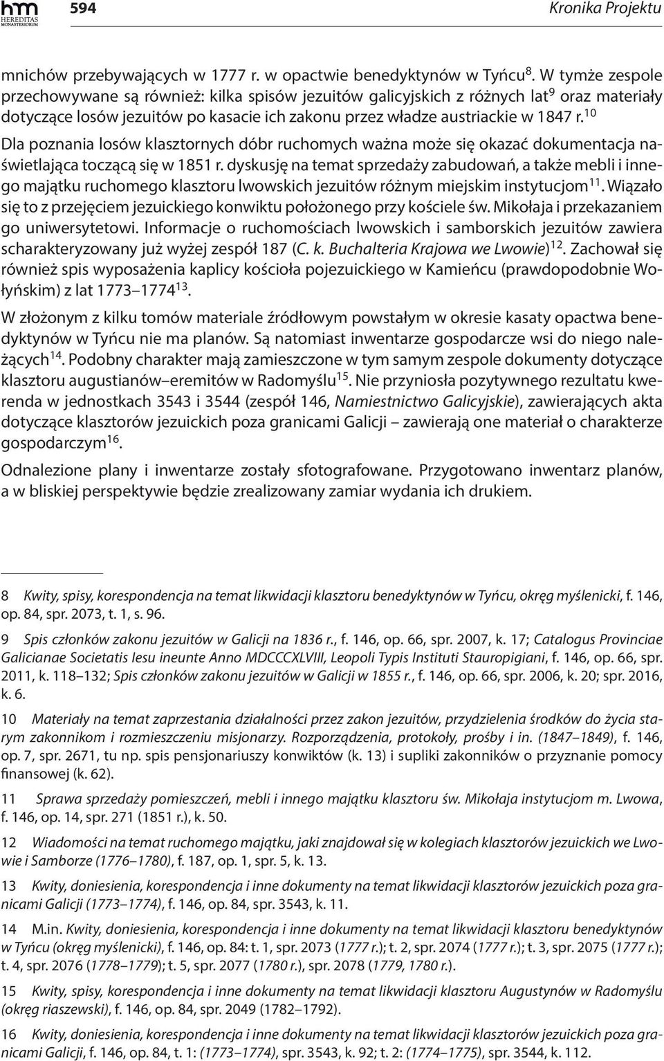 10 Dla poznania losów klasztornych dóbr ruchomych ważna może się okazać dokumentacja naświetlająca toczącą się w 1851 r.