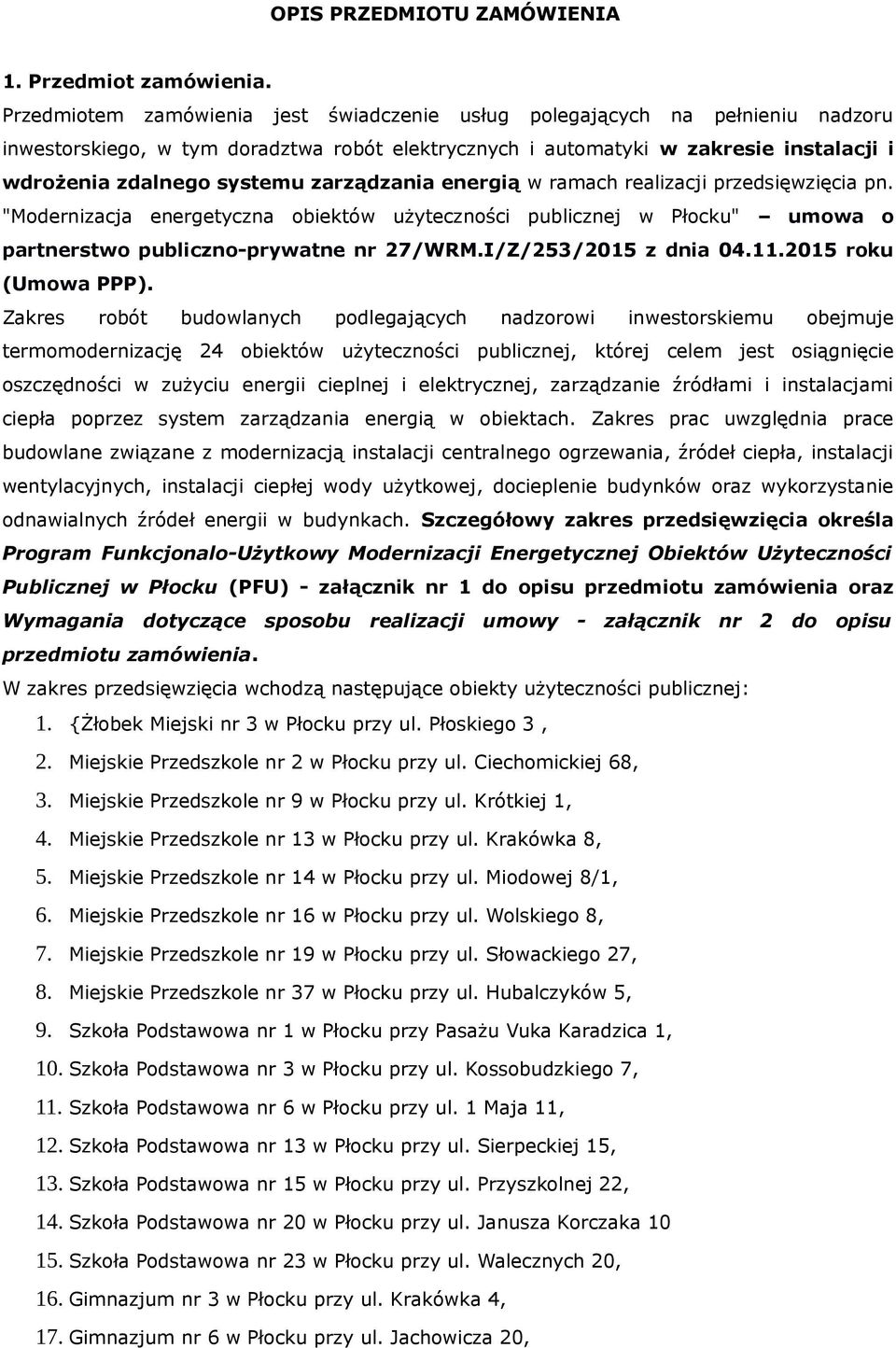 zarządzania energią w ramach realizacji przedsięwzięcia pn. "Modernizacja energetyczna obiektów użyteczności publicznej w Płocku" umowa o partnerstwo publiczno-prywatne nr 27/WRM.