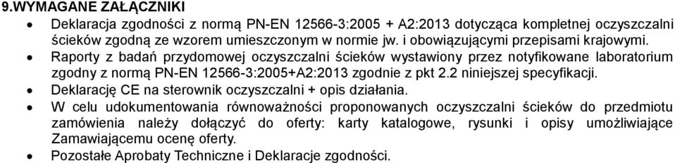 Raporty z badań przydomowej oczyszczalni ścieków wystawiony przez notyfikowane laboratorium zgodny z normą PN-EN 12566-3:2005+A2:2013 zgodnie z pkt 2.