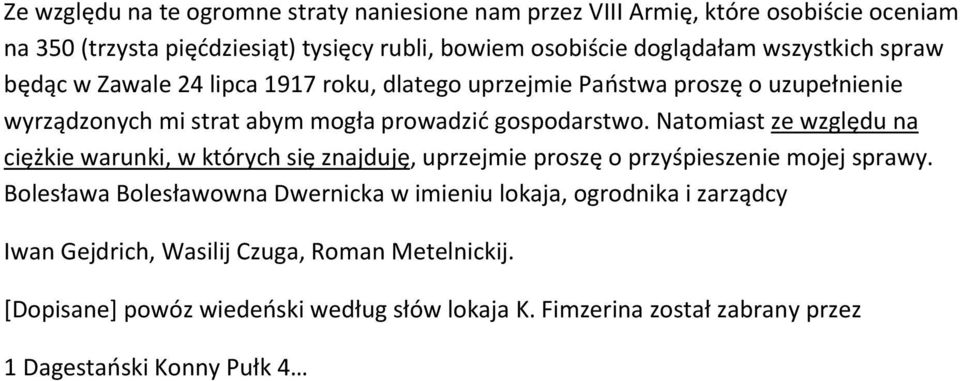 Natomiast ze względu na ciężkie warunki, w których się znajduję, uprzejmie proszę o przyśpieszenie mojej sprawy.