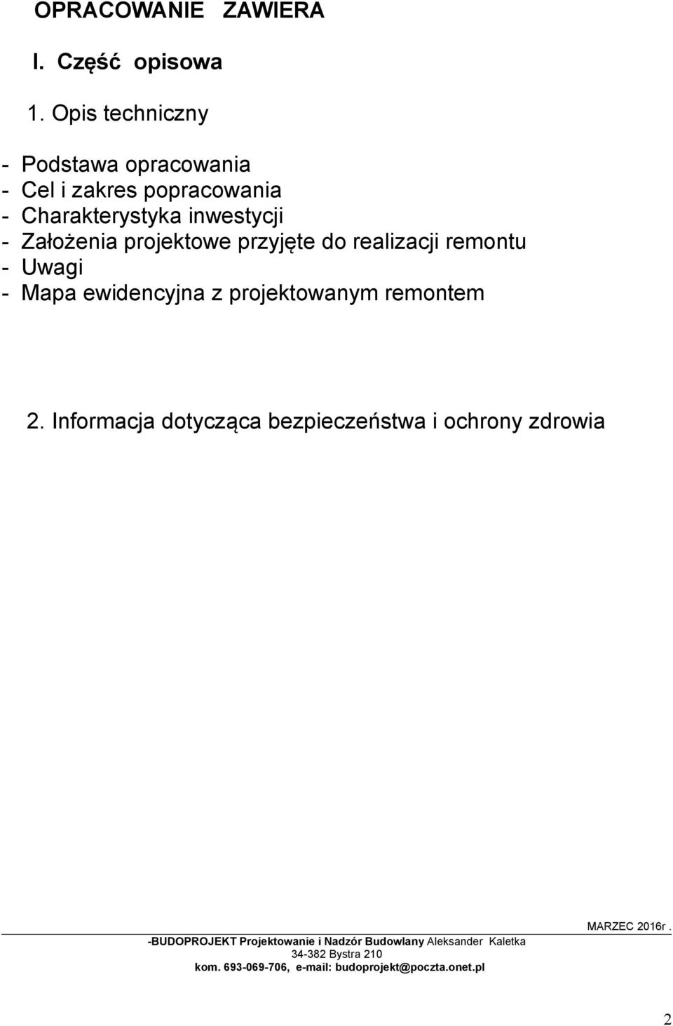 projektowe przyjęte do realizacji remontu - Uwagi - Mapa ewidencyjna z projektowanym remontem 2.