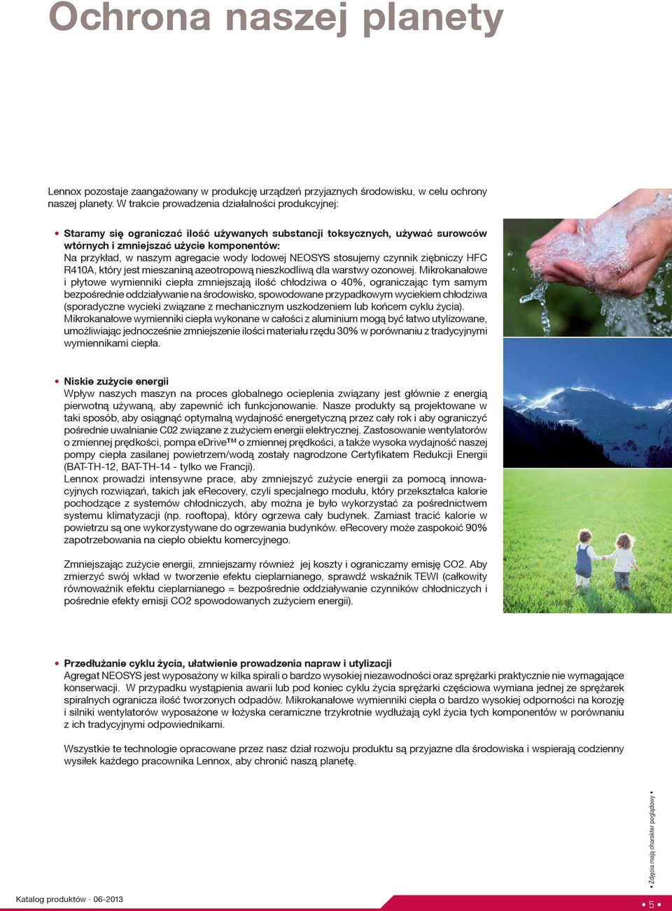 agregacie wody lodowej NEOSYS stosujemy czynnik ziêbniczy HFC R410A, który jest mieszanin¹ azeotropow¹ nieszkodliw¹ dla warstwy ozonowej.