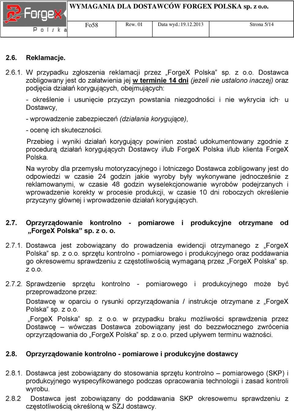 (działania korygujące), - ocenę ich skuteczności.