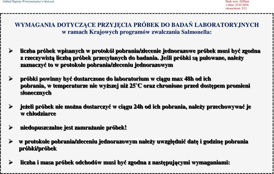 . Jeśllii próbkii są pullowane,, nalleży zaznaczyć to w protokolle pobraniia//zlleceniiu jednorazowym próbkii powiinny być dostarczone do llaboratoriium w ciiągu max 48h od iich pobraniia,, w