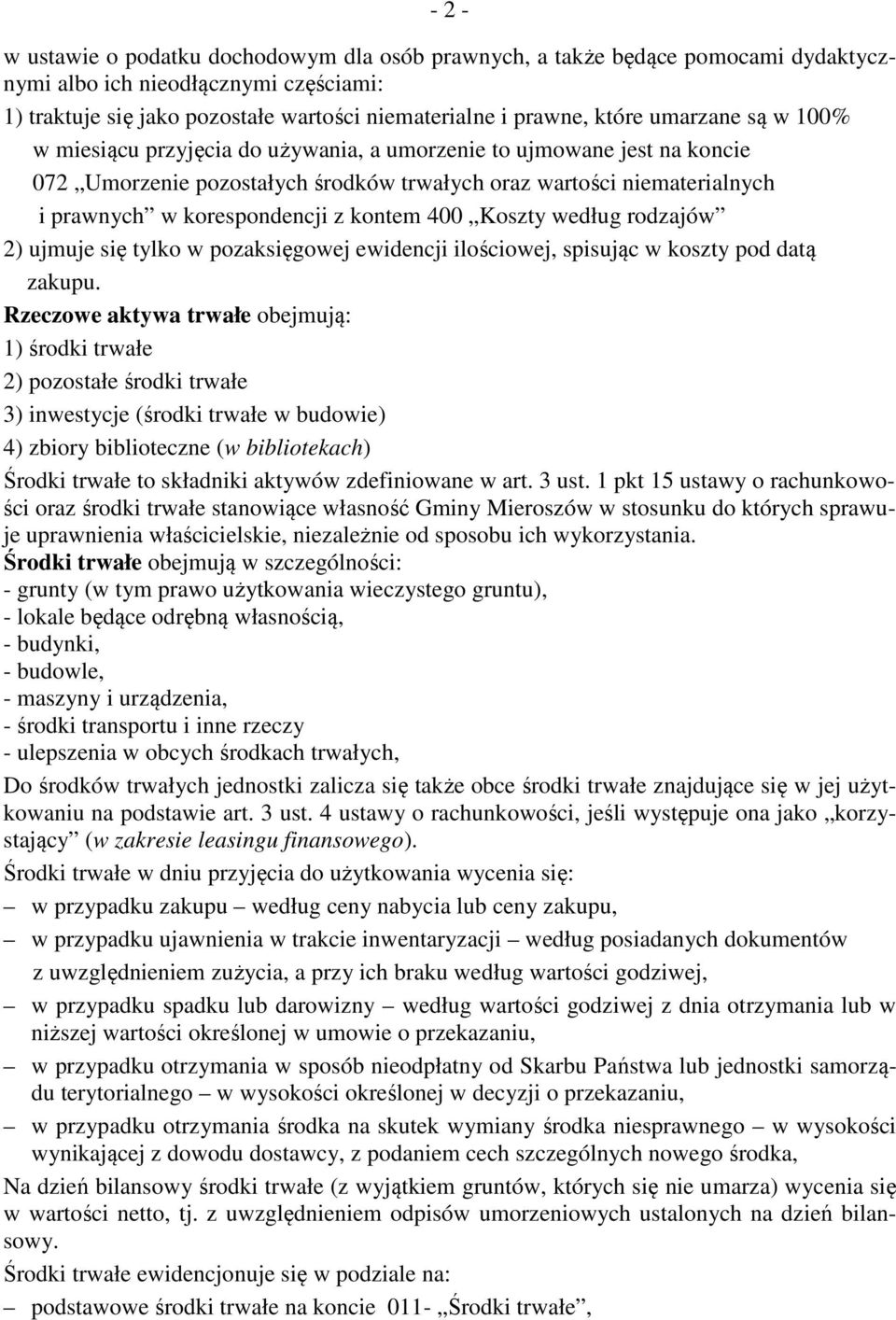 kontem 400 Koszty według rodzajów 2) ujmuje się tylko w pozaksięgowej ewidencji ilościowej, spisując w koszty pod datą zakupu.