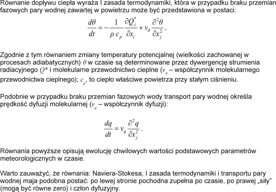 współczynnik molekularnego przewodnictwa cieplnego); cp, to ciepło właściwe powietrza przy stałym ciśnieniu.