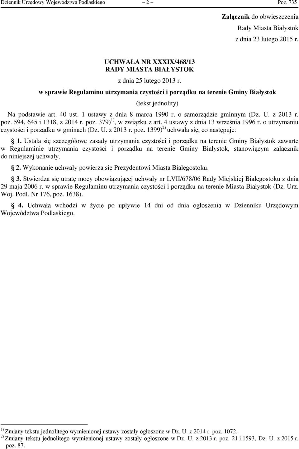 594, 645 i 1318, z 2014 r. poz. 379) 1), w związku z art. 4 ustawy z dnia 13 września 1996 r. o utrzymaniu czystości i porządku w gminach (Dz. U. z 2013 r. poz. 1399) 2) uchwala się, co następuje: 1.