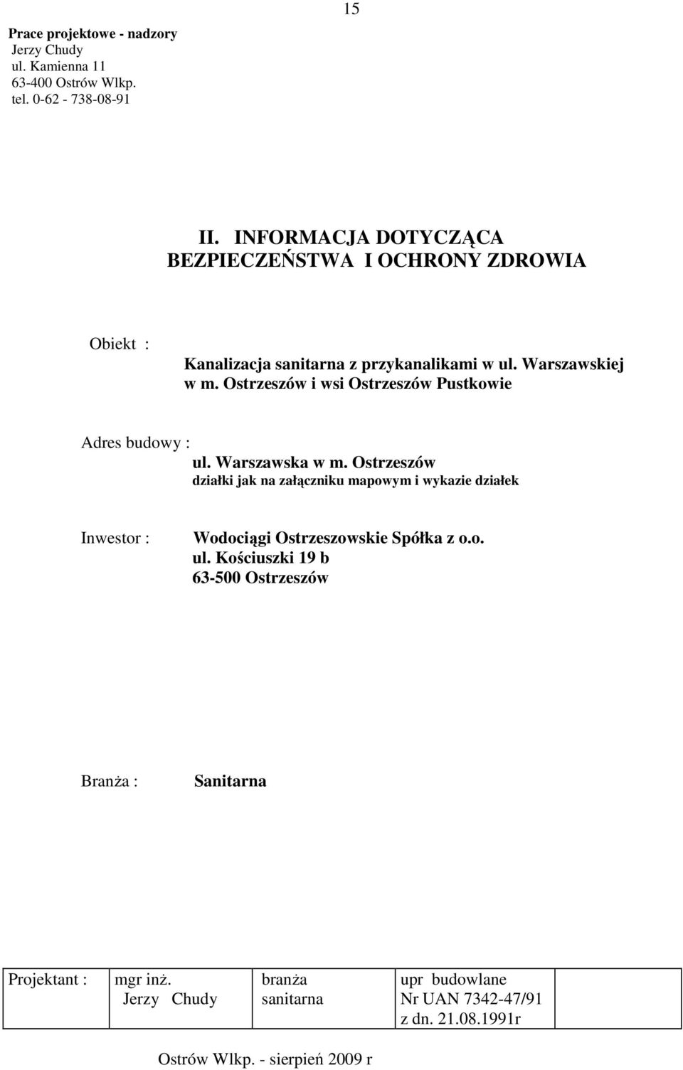 Ostrzeszów i wsi Ostrzeszów Pustkowie Adres budowy : ul. Warszawska w m.