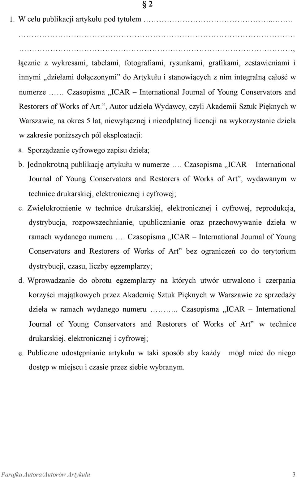 International Journal of Young Conservators and Restorers of Works of Art.