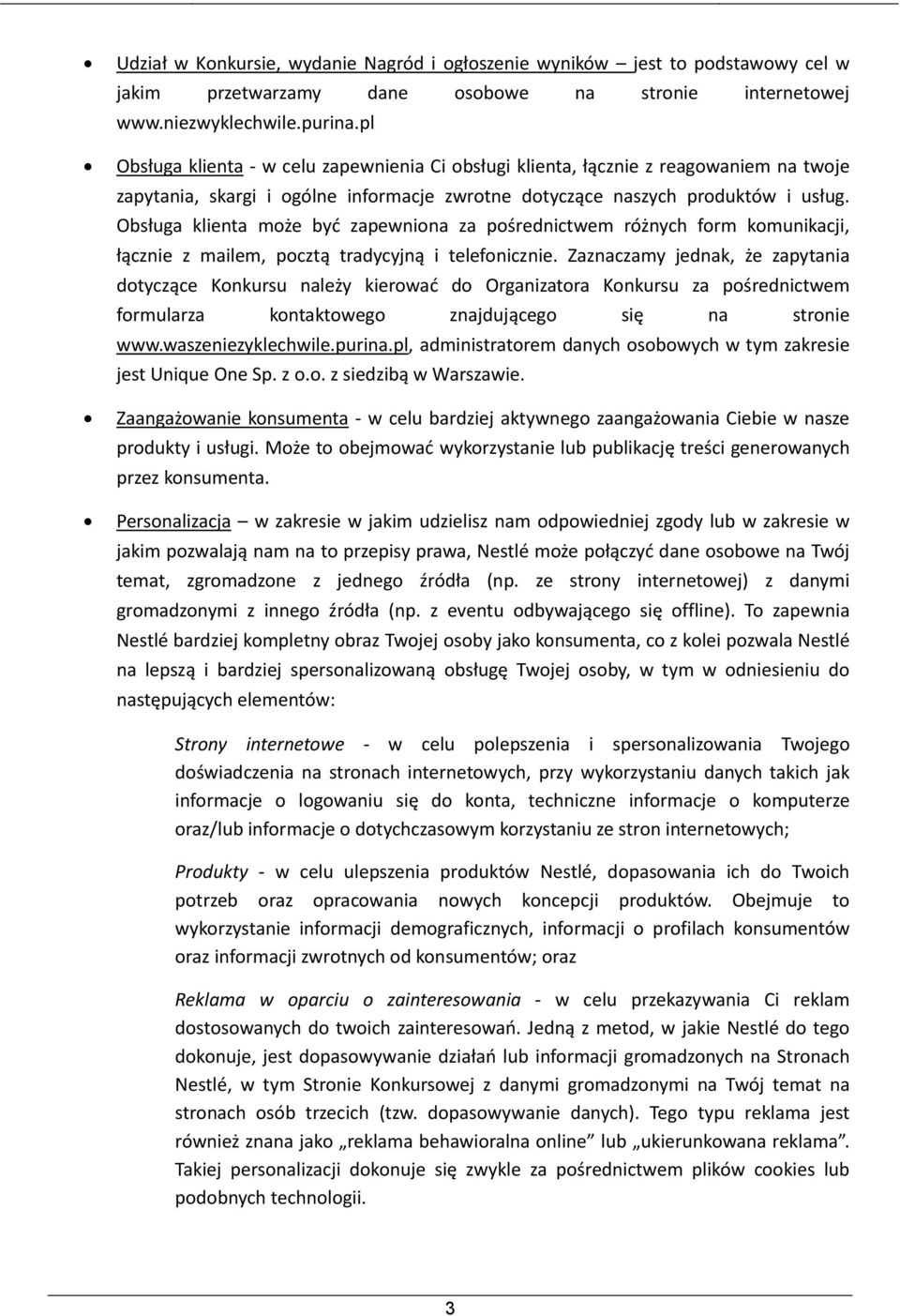 Obsługa klienta może być zapewniona za pośrednictwem różnych form komunikacji, łącznie z mailem, pocztą tradycyjną i telefonicznie.