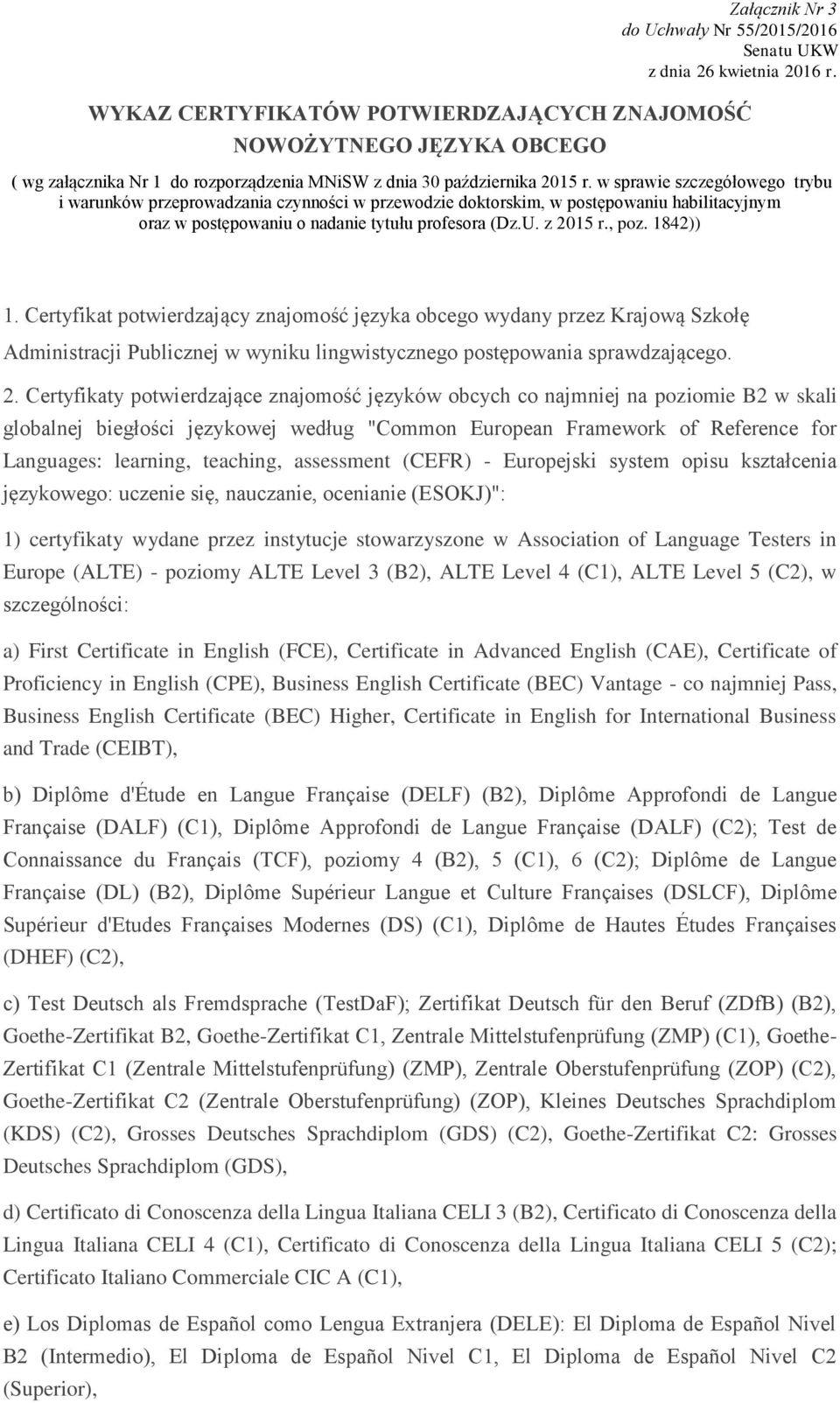 w sprawie szczegółowego trybu i warunków przeprowadzania czynności w przewodzie doktorskim, w postępowaniu habilitacyjnym oraz w postępowaniu o nadanie tytułu profesora (Dz.U. z 2015 r., poz.