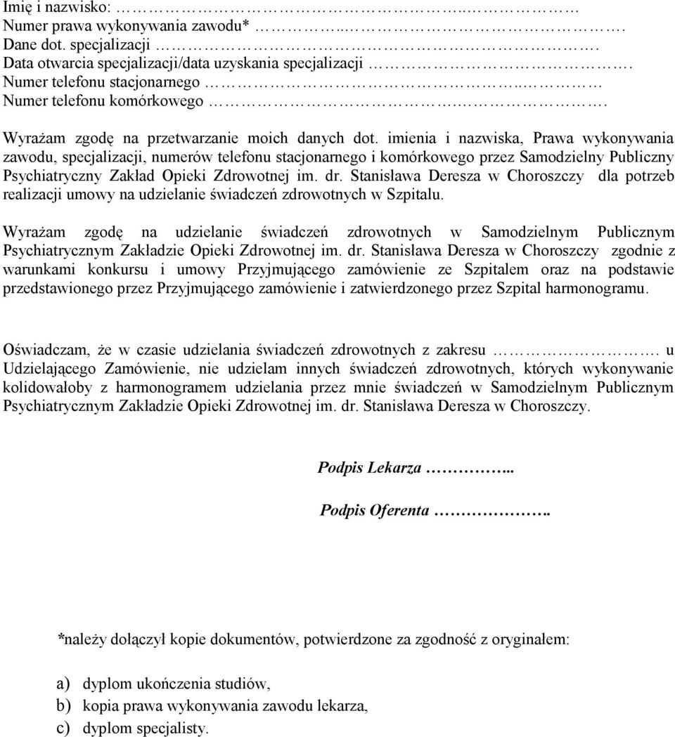 imienia i nazwiska, Prawa wykonywania zawodu, specjalizacji, numerów telefonu stacjonarnego i komórkowego przez Samodzielny Publiczny Psychiatryczny Zakład Opieki Zdrowotnej im. dr.