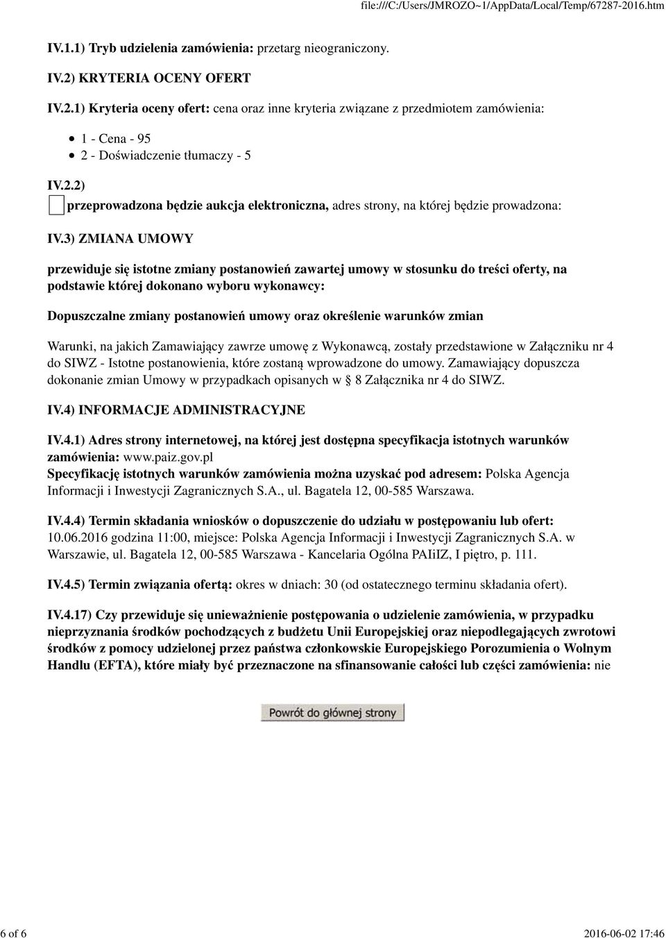 3) ZMIANA UMOWY przewiduje si istotne zmiany postanowie zawartej umowy w stosunku do tre ci oferty, na podstawie której dokonano wyboru wykonawcy: Dopuszczalne zmiany postanowie umowy oraz okre lenie