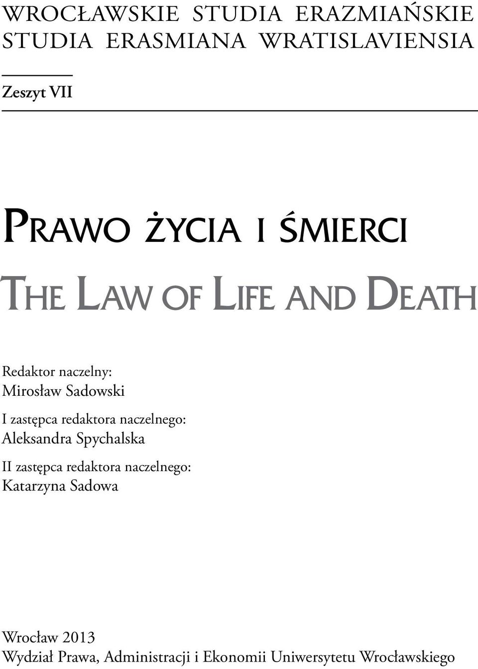 zastępca redaktora naczelnego: Aleksandra Spychalska II zastępca redaktora naczelnego: