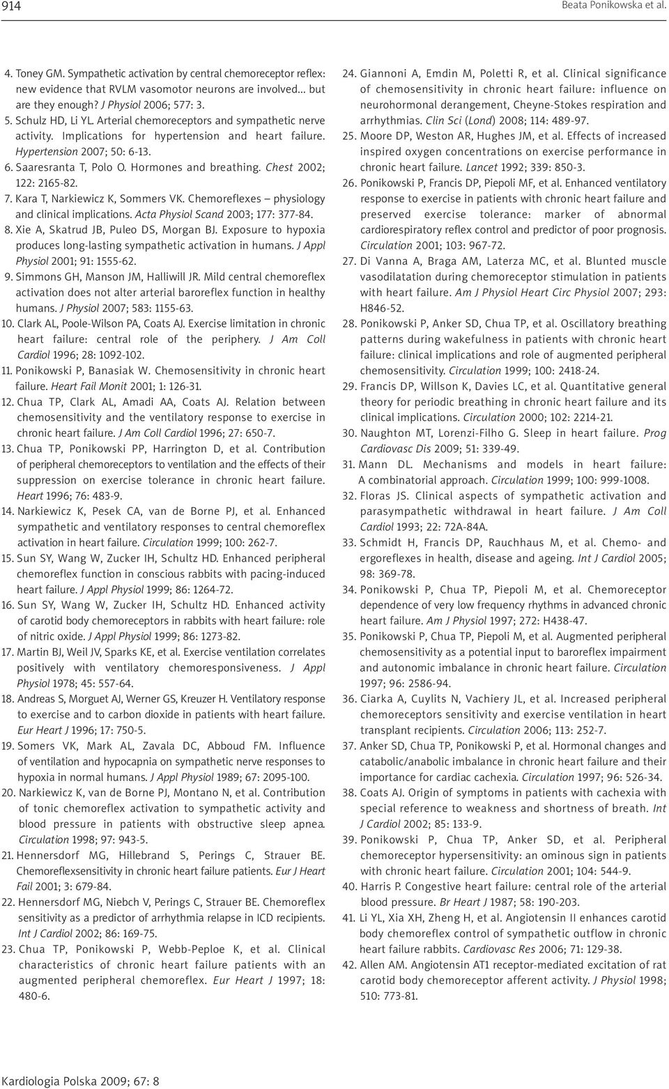 Hormones and breathing. Chest 2002; 122: 2165-82. 7. Kara T, Narkiewicz K, Sommers VK. Chemoreflexes physiology and clinical implications. Acta Physiol Scand 2003; 177: 377-84. 8.