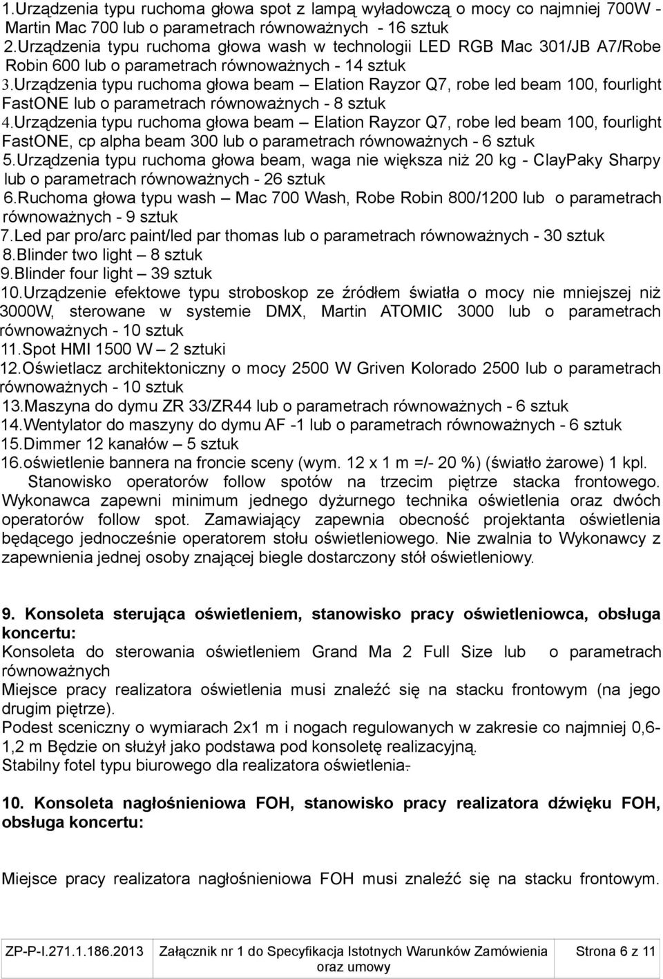 Urządzenia typu ruchoma głowa beam Elation Rayzor Q7, robe led beam 100, fourlight FastONE lub o parametrach równoważnych - 8 sztuk 4.