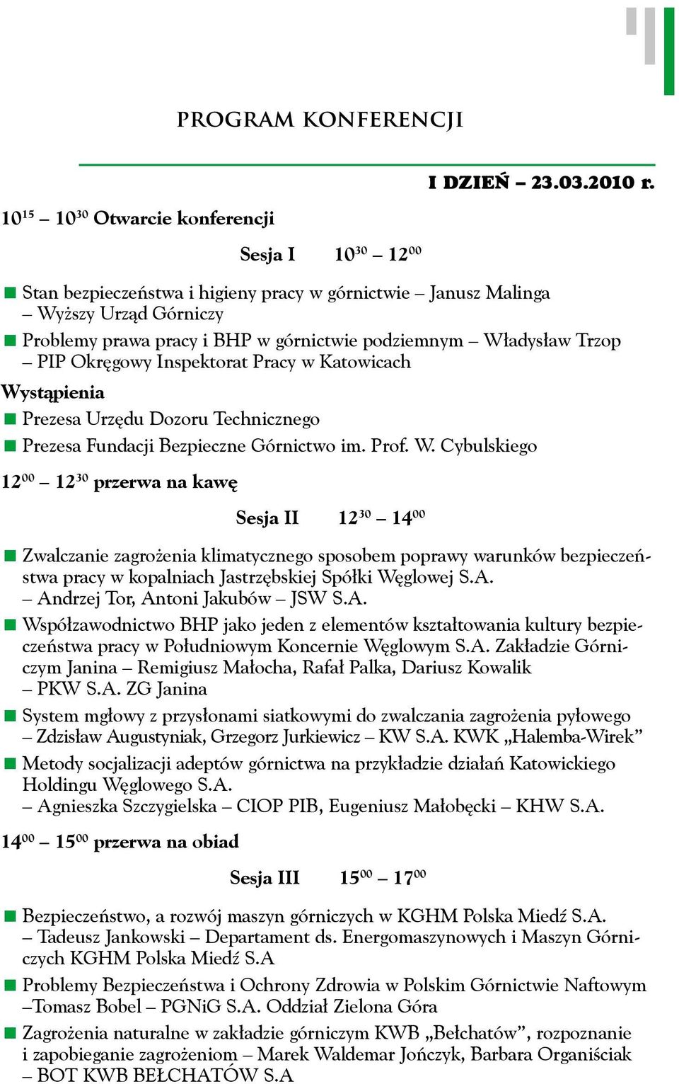 Wystąpienia Prezesa Urzędu Dozoru Technicznego Prezesa Fundacji Bezpieczne Górnictwo im. Prof. W.