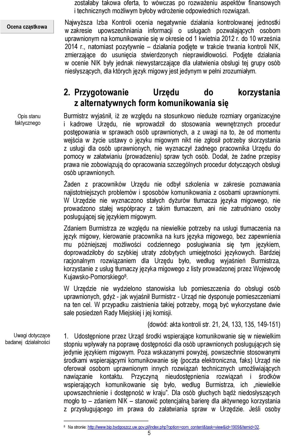 Najwyższa Izba Kontroli ocenia negatywnie działania kontrolowanej jednostki w zakresie upowszechniania informacji o usługach pozwalających osobom uprawnionym na komunikowanie się w okresie od 1