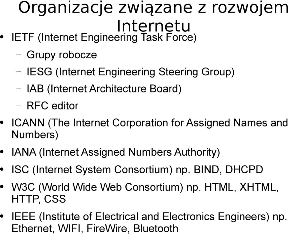 Numbers) IANA (Internet Assigned Numbers Authority) ISC (Internet System Consortium) np.