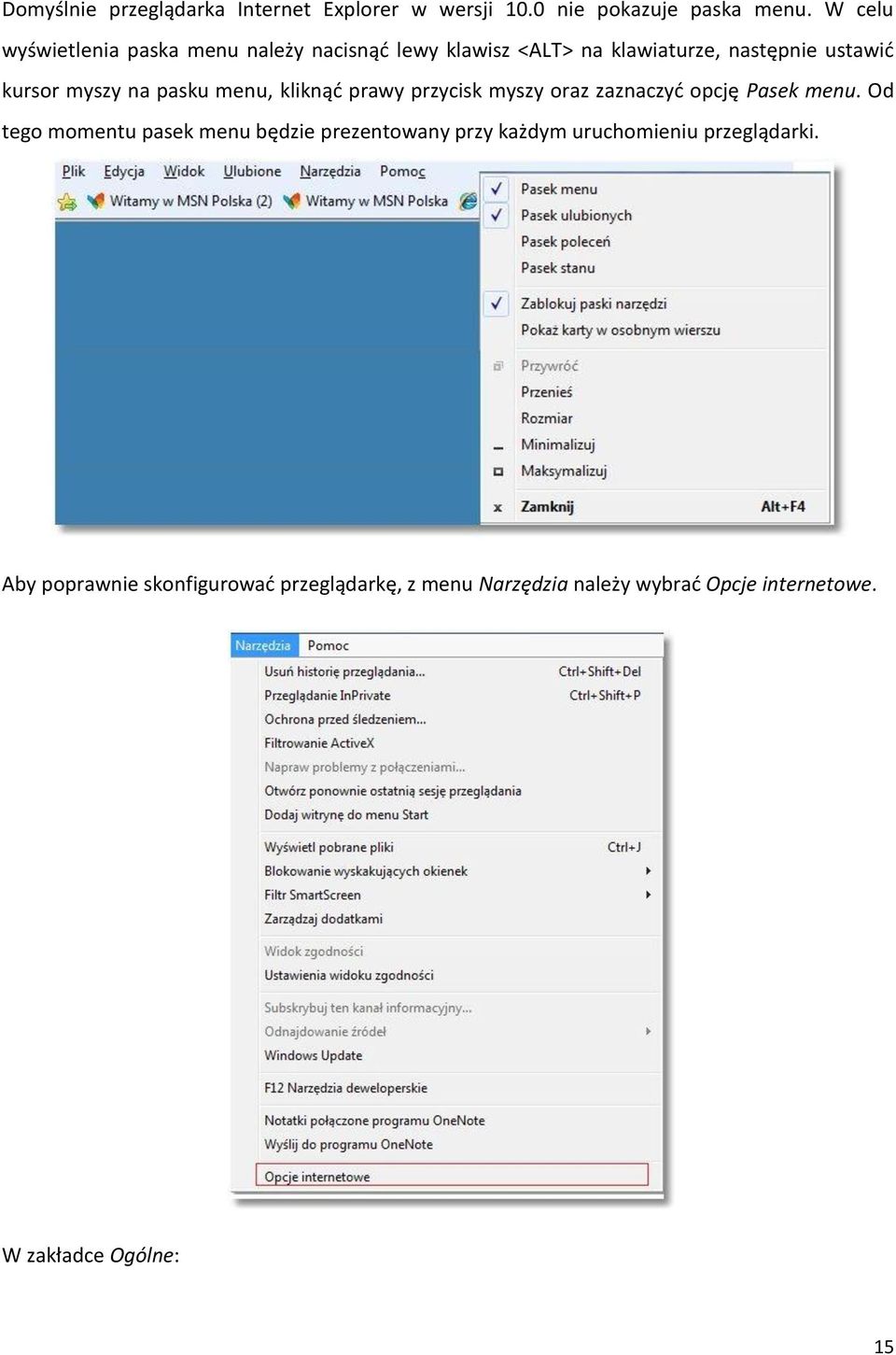 pasku menu, kliknąć prawy przycisk myszy oraz zaznaczyć opcję Pasek menu.