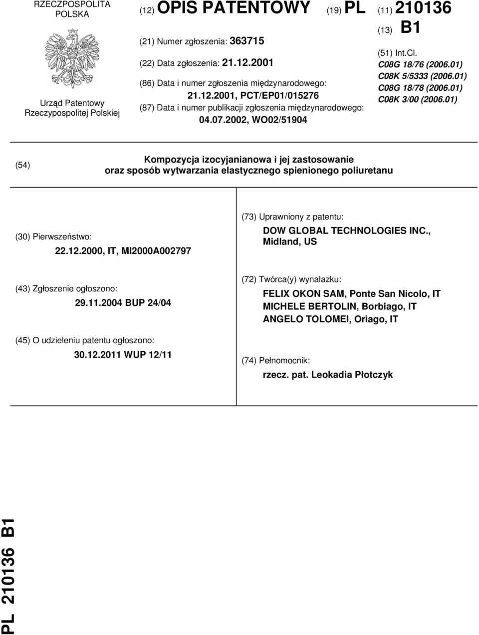 01) C08K 3/00 (2006.01) (54) Kompozycja izocyjanianowa i jej zastosowanie oraz sposób wytwarzania elastycznego spienionego poliuretanu (30) Pierwszeństwo: 22.12.