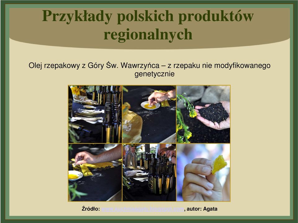 Wawrzyńca z rzepaku nie modyfikowanego