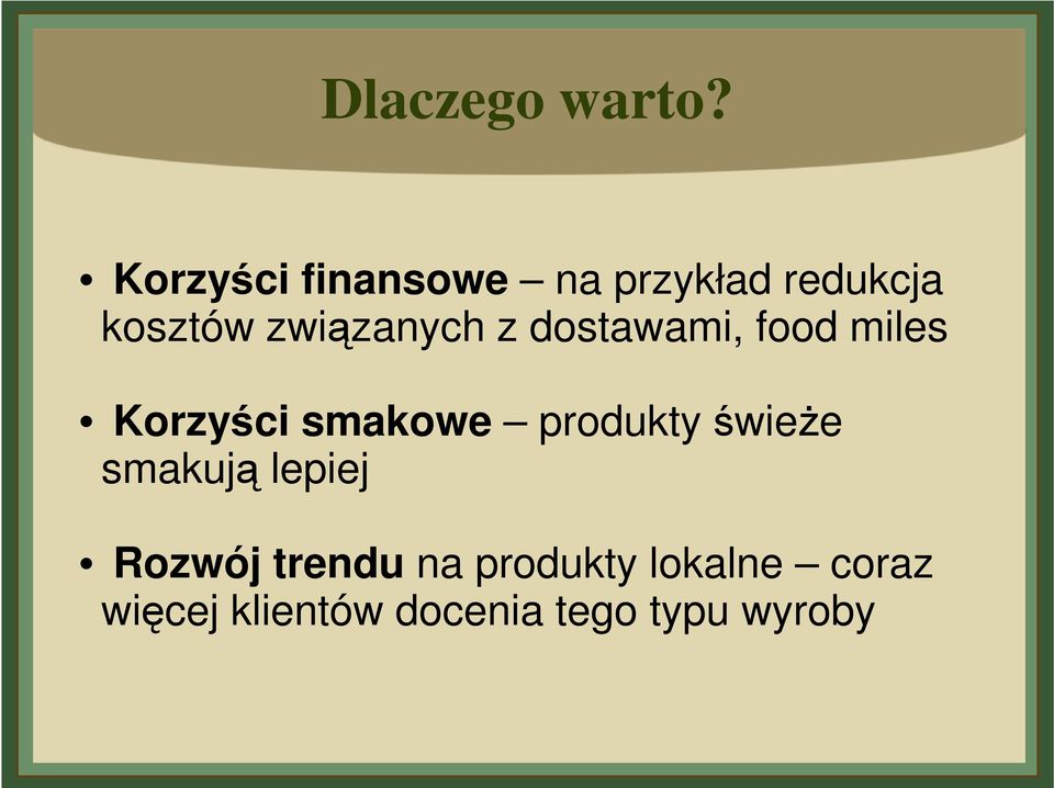 związanych z dostawami, food miles Korzyści smakowe