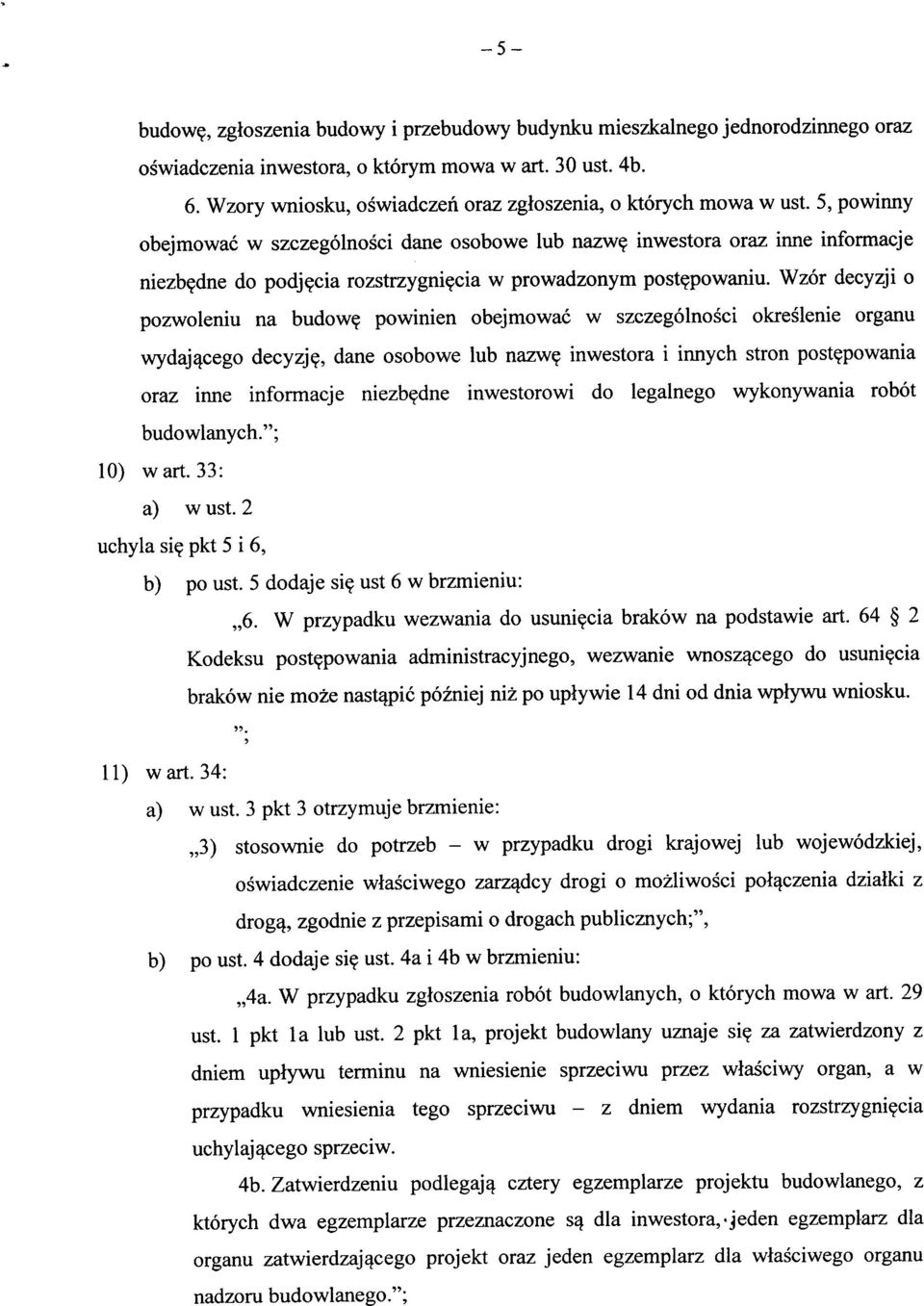 dne do podj^cia rozstrzygni^cia w prowadzonym post?powaniu. Wzor decyzji o pozwoleniu na budowy powinien obejmowac w szczegolnosci okreslenie organu wydaj^cego decyzj?, dane osobowe lub nazw?