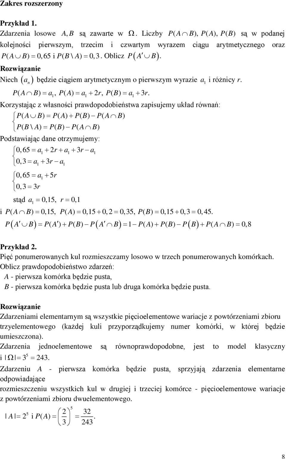 Niech ( a n ) będzie ciągiem arytmetycznym o pierwszym wyrazie a 1 i różnicy r. PA ( B) = a1, PA ( ) = a1+ 2 r, PB ( ) = a1+ 3 r.